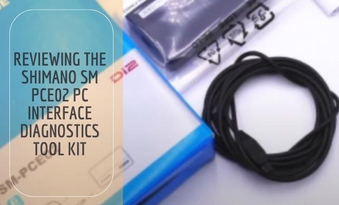 Reviewing the Shimano SM PCE02 PC Interface Diagnostics Tool Kit